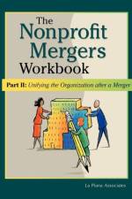 Nonprofit Mergers Workbook Part II af La Piana Associates