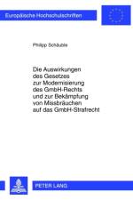 Die Auswirkungen Des Gesetzes Zur Modernisierung Des Gmbh-Rechts Und Zur Bekaempfung Von Missbraeuchen Auf Das Gmbh-Strafrecht af Philipp Schauble