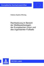 Rechtsetzung Im Bereich Der Wettbewerbsregeln Der Europaeischen Union Und Des Organisierten Fußballs af Helena Sophia Wirsing