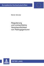 Regulierung Und Zivilrechtliche Verantwortlichkeit Von Ratingagenturen af Moritz Schuler