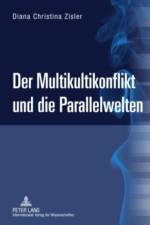 Der Multikultikonflikt Und Die Parallelwelten af Diana Christina Zisler