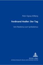 Ferdinand Hodler- Der Tag af Peter Vignau-Wilberg