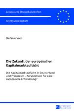 Die Zukunft Der Europaeischen Kapitalmarktaufsicht af Stefanie Volz