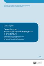 Der Ausbau Der Informatorischen Polizeibefugnisse in Brandenburg af Michael Spathe