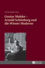 Gustav Mahler - Arnold Schoenberg und die Wiener Moderne