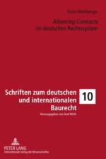 Alliancing Contracts Im Deutschen Rechtssystem af Franz Weinberger