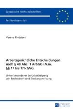 Arbeitsgerichtliche Entscheidungen Nach § 48 Abs. 1 Arbgg I.V.M. §§ 17 Bis 17b Gvg af Verena Findeisen