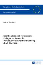 Nachtraegliche Und Vorgezogene Einlagen Im System Der Verlustverrechnungsbeschraenkung Des § 15a Estg af Martin Friedberg