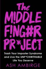 The Middle Finger Project af Ash Ambirge