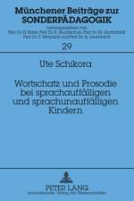Wortschatz Und Prosodie Bei Sprachauffaelligen Und Sprachunauffaelligen Kindern af Ute Schikora