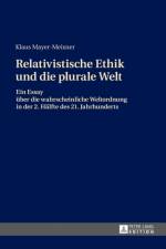 Die Relativistische Ethik Und Die Neue Plurale Welt af Klaus Mayer-Meixner