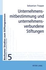 Unternehmensmitbestimmung Und Unternehmensverbundene Stiftungen af Sebastian Trappe