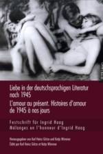 Liebe in Der Deutschsprachigen Literatur Nach 1945 - l'Amour Au Present. Histoires d'Amour de 1945 A Nos Jours