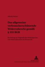 Das allgemeine verbraucherschuetzende Widerrufsrecht gemaeß § 355 BGB af Nikolaj Fischer
