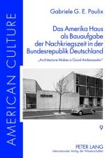 Das Amerika Haus als Bauaufgabe der Nachkriegszeit in der Bundesrepublik Deutschland af Gabriele G E Paulix