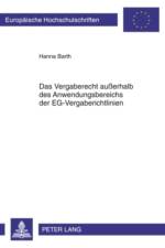 Das Vergaberecht Außerhalb Des Anwendungsbereichs Der Eg-Vergaberichtlinien af Hanna Barth