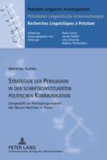 Strategien Der Persuasion in Der Schriftkonstituierten Politischen Kommunikation af Matthias Guttke