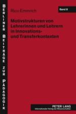 Motivstrukturen Von Lehrerinnen Und Lehrern in Innovations- Und Transferkontexten af Rico Emmrich