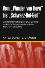 Vom Wunder Von Bern Bis Schwarz-Rot-Geil af Katja Schmitz-Draeger