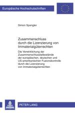 Zusammenschluss Durch Die Lizenzierung Von Immaterialgueterrechten af Simon Spangler