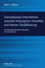 Transnationale Unternehmen Zwischen Heterogenen Umwelten Und Interner Flexibilisierung af Mirka C Wilderer