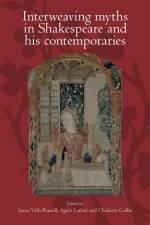 Interweaving Myths in Shakespeare and His Contemporaries