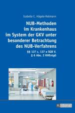 NUB-Methoden im Krankenhaus im System der GKV unter besonderer Betrachtung des NUB-Verfahrens af Isabelle C Hagele-Rebmann