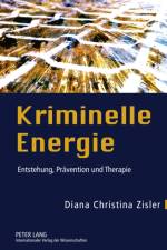 Kriminelle Energie af Diana Christina Zisler