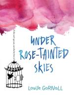 Under Rose-Tainted Skies af Louise Gornall