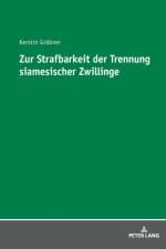 Zur Strafbarkeit Der Trennung Siamesischer Zwillinge af Kerstin Grabner
