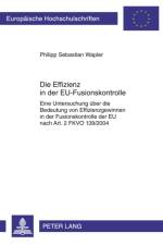 Die Effizienz in Der Eu-Fusionskontrolle af Philipp Sebastian Wapler