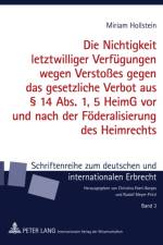Die Nichtigkeit Letztwilliger Verfuegungen Wegen Verstoßes Gegen Das Gesetzliche Verbot Aus § 14 Abs. 1, 5 Heimg VOR Und Nach Der Foederalisierung Des Heimrechts af Miriam Hollstein