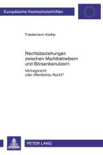 Rechtsbeziehungen Zwischen Marktbetreibern Und Boersenbenutzern af Friedemann Kiethe