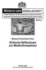 Kritische Reflexionen Zur Medienkompetenz af Melanie Kretschmer-Elser