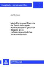 Moeglichkeiten Und Grenzen Der Beschraenkung Der Parteifreiheit Und -Gleichheit Diesseits Eines Verfassungsgerichtlichen Verbotsverfahrens af Jan Redmann