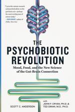 The Psychobiotic Revolution