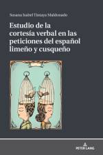 Estudio de la cortesia verbal en las peticiones del espanol limeno y cusqueno af Susana Tintaya Maldonado