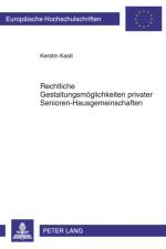 Rechtliche Gestaltungsmoeglichkeiten Privater Senioren-Hausgemeinschaften af Kerstin Kastl