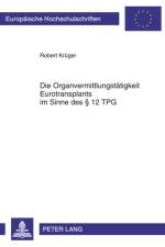 Die Organvermittlungstaetigkeit Eurotransplants Im Sinne Des § 12 Tpg af Robert Kruger