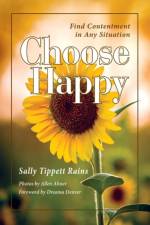 Choose Happy; Find Contentment in Any Situation af Sally Tippett Rains