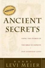 Ancient Secrets: Using the Stories of the Bible to Improve Our Everyday Lives af Levi Meier