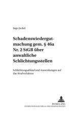 Schadenswiedergutmachung gem. § 46a Nr. 2 StGB ueber anwaltliche Schlichtungsstellen af Ingo Jeckel