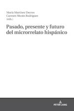 Pasado, Presente Y Futuro del Microrrelato Hispanico