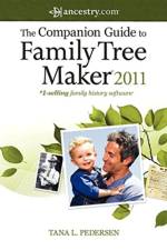 The Companion Guide to Family Tree Maker 2011 af Tana L. Pedersen