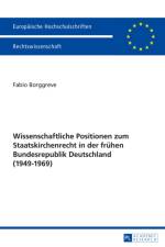 Wissenschaftliche Positionen Zum Staatskirchenrecht Der Fruhen Bundesrepublik Deutschland (1949-1969) af Fabio Borggreve