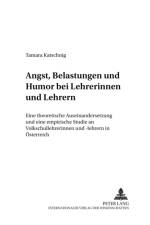 Angst, Belastungen Und Humor Bei Lehrerinnen Und Lehrern af Tamara Katschnig