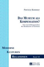 Das Museum als Kompensation? af Patricia Kemmer