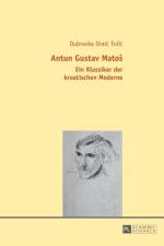 Antun Gustav Matos af Dubravka Oraic Tolic