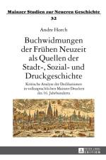 Buchwidmungen Der Freuhen Neuzeit Als Quellen Der Stadt-, Sozial- Und Druckgeschichte af Andre Horch