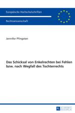 Das Schicksal Von Enkelrechten Bei Fehlen Bzw. Nach Wegfall Des Enkelrechts af Jennifer Pfingsten